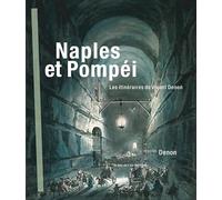 Naples et Pompéi: Les itinéraires de Vivant Denon