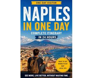 Naples in one day: the complete 24-hour guide