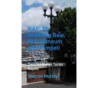 Naples Including Baia, Herculaneum and Pompeii: Two Old Ladies Tackle Naples