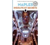 Naples insolite et secrète Valerio Ceva Grimaldi (Auteur), Maria Franchini (Auteur)