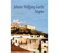 Naples - Johann Wolfgang Von Goethe - Casimiro - broché - Récit