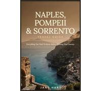NAPLES, POMPEII & SORRENTO TRAVEL GUIDE: Everything You Need To Know Before Planning Your Journey