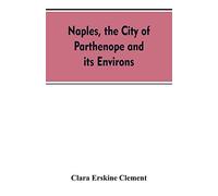 Naples, The City Of Parthenope And Its Environs