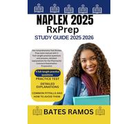 NAPLEX 2025 RxPrep Study Guide 2025-2026: The comprehensive Test Review Prep exam manual with 3 Full-Length practice questions and answers, detailed ... Pharmacist Licensure Examination Preparation