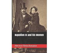 Napol©On Iii And His Women