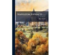 NapolÃ(c)on, Extracts ......