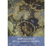 Collectif – Napoléon Ier ou la Légende des Arts 1800-1815 – Broché