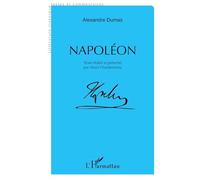 Alexandre Dumas Père, Alain Chardonnens – Napoléon – Roman – Broché – L'Harmattan