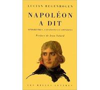 Napoléon a dit: Aphorismes, citations et opinions