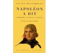 Napoléon a dit: Aphorismes, citations et opinions