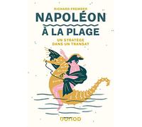 Napoléon à la plage - Un stratège dans un transat: Un stratège dans un transat