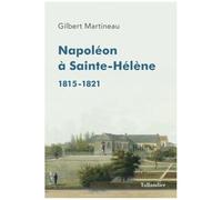 Napoléon À Sainte-Hélène - 1815-1821