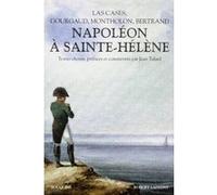 Napoléon à Sainte-Hélène - NE Bertrand (Auteur), Collectif (Auteur), Gourgaud (Auteur), Emmanuel Las Cases (Auteur), Montholon (Auteur)