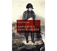 Napoléon à Sainte-Hélène Pierre Branda (Auteur)
