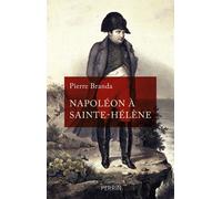Pierre Branda – Napoléon à Sainte-Hélène – Grand Prix du livre d'histoire 2022