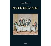 Jean Tulard – Napoléon à table – Spm Lettrage – broché