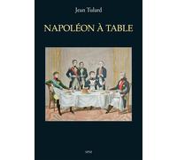 Napoléon à table - Jean Tulard - Spm Lettrage - broché - Essai