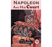 Napoleon And His Court [Paperback] C. S. Forester