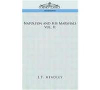Napoleon and His Marshals, Volume 2 Headley, J. T. (Auteur)