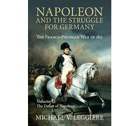 Napoléon et la lutte pour l'Allemagne – La guerre franco-prussienne de 1813