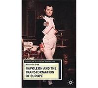 Napoleon and the Transformation of Europe, European History in Perspective Series Alexander I. Grab (Auteur)