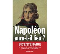 Napoléon aura-t-il lieu ?: La Fortune et la volonté Mai 1798 - Décembre 1800 Essai historique