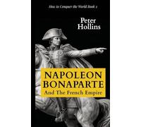 Napoleon Bonaparte and the French Empire