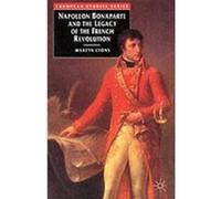 Napoleon Bonaparte and the Legacy of the French Revolution (European Studies Series) - [Version Originale] Inconnu (Auteur)