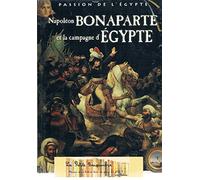 Napoléon Bonaparte et la campagne d'Égypte (Passion de l'Égypte)