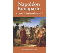 Napoléon Bonaparte était-il musulman ?