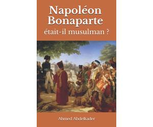Napoléon Bonaparte était-il musulman ?