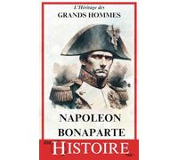 Napoléon Bonaparte: Légendes et Réalités d'un Héritage Impérial | Réformes, conquêtes et son Impact sur le Monde