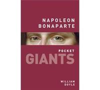 Napoleon Bonaparte: Pocket Giants (Paperback) Professor William Doyle, (Auteur)