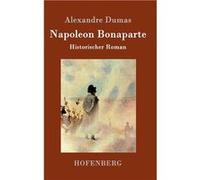 Napoleon BonaparteHistorischer Roman - Alexandre Dumas pre - BoD Third Party Titles - Livre en Anglais Alexandre Dumas preAlexandre Dumas pre (Auteur)