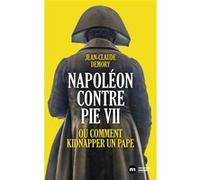 Napoléon contre Pie VII Jean-Claude Demory (Auteur)
