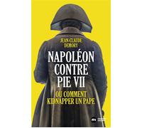 Napoléon contre Pie VII Ou comment kidnapper un pape - Jean-Claude Demory - Nouveau Monde Eds - broché - Essai