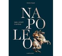 Napoléon, dans l'intimité d'un règne