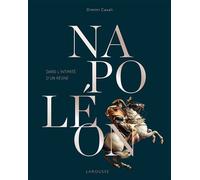 Napoléon, dans l'intimité d'un règne - Dimitri Casali - Larousse - cartonné - Beau livre