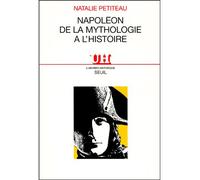 Napoléon, de la mythologie à l'histoire - - Natalie Petiteau - Seuil - Livre