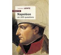 Napoléon en 100 questions - Thierry Lentz - Tallandier - Poche - Essai