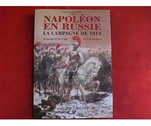 Napoléon en Russie : Histoire de la campagne de Russie pendant l'année 1812 et de la captivité des prisonniers français en Sibérie et dans les autres provinces de l'Empire