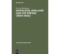 Napoleon, England Und Die Presse (1800-1803)