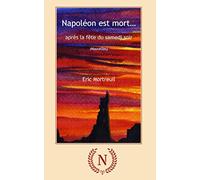 Napoléon est mort… après la fête du samedi soir: Nouvelles