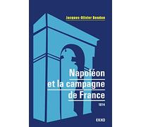 Napoléon Et La Campagne De France - 1814