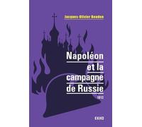 Napoléon Et La Campagne De Russie - 1812