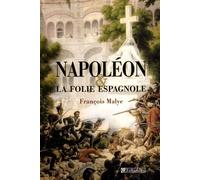 Napoléon et la folie espagnole