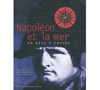 Napoléon et la mer : Un rêve d'empire