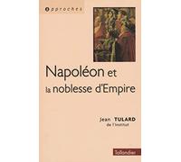 NAPOLEON ET LA NOBLESSE D EMPIRE