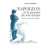 Napoléon et la pensée de son temps : une histoire intellectuelle singulière