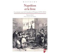 Napoléon et le livre: La censure sous le Consulat et l'Empire (1799-1815)